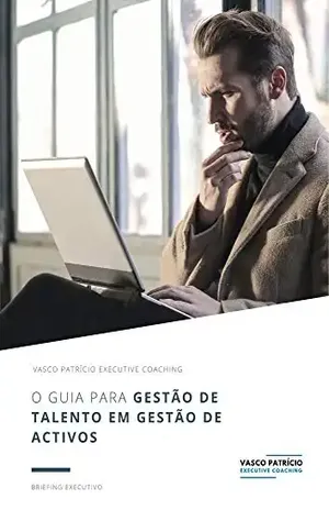 O Guia Para Gestão de Talento em Gestão de Activos: Passos Simples Para Melhor Gerir e Desenvolver Traders e Analistas (Briefings de Gestão de Activos Livro 2) – Vasco Patricio