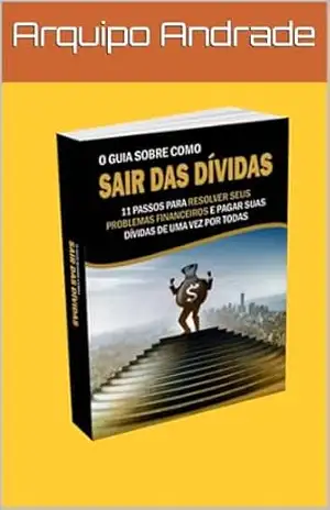 O guia sobre como sair das dívidas – Arquipo Andrade