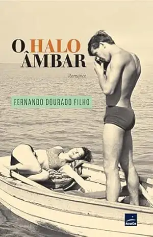 O Halo Âmbar: Uma família judia no Brasil, em Israel e no mundo – Fernando Dourado Filho