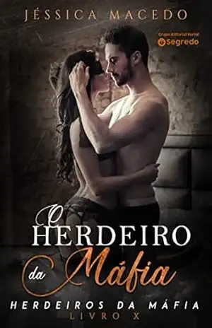 O herdeiro da máfia (Herdeiros da máfia Livro 10) - Jéssica Macedo