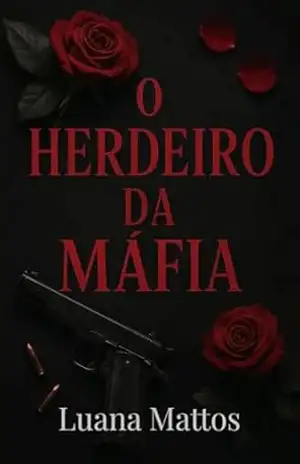 O Herdeiro da Máfia – Luana Mattos
