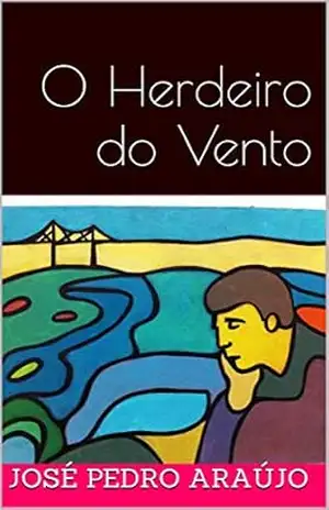 O Herdeiro do Vento – José Pedro Araújo