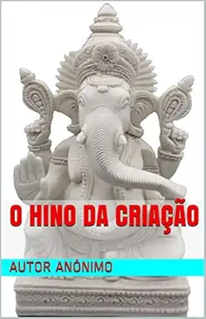 o HINO DA CRIAÇÃO – autor anónimo