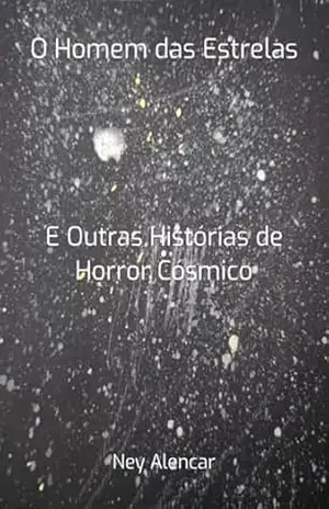 O Homem Das Estrelas – Ney Alencar