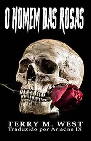 O Homem das Rosas – Terry M. West
