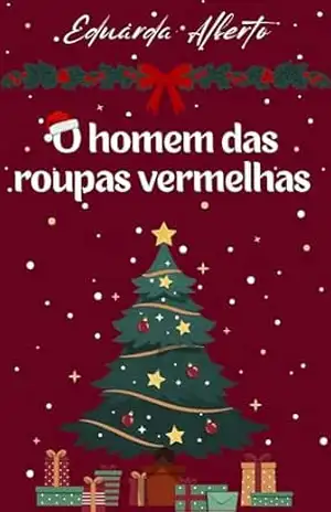 O Homem das Roupas Vermelhas – Eduarda Alberto