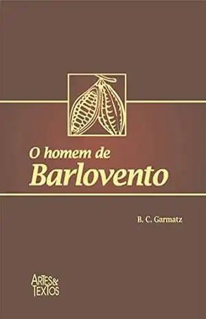 O Homem de Barlovento – B. C.  Garmatz