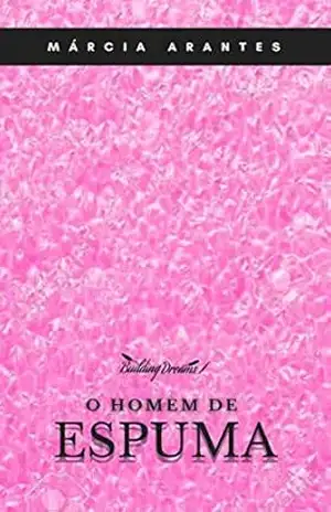 O Homem de Espuma: Conto - Márcia  Arantes