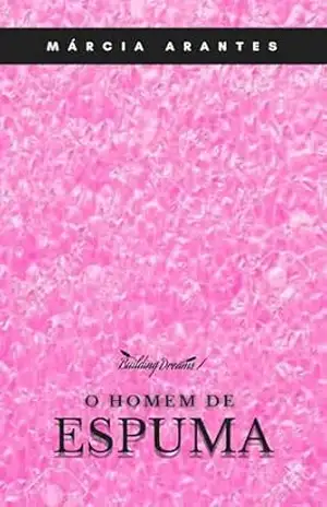 O homem de espuma - Márcia Arantes