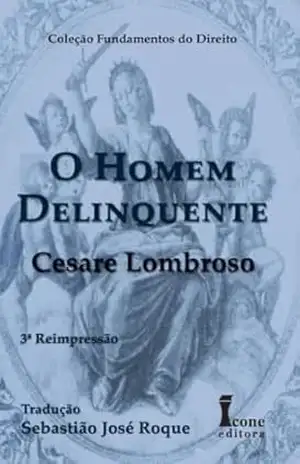 O Homem Delinquente – Cesare Lombroso