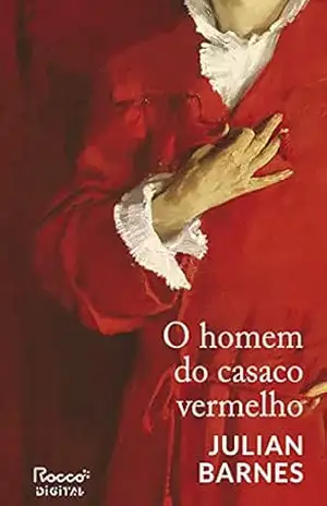 O homem do casaco vermelho – Julian Barnes