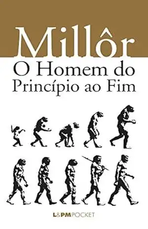 O homem do princípio ao fim – Millôr Fernandes