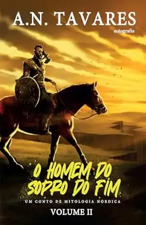 O Homem do Sopro do Fim: Um Conto de Mitologia Nórdica – volume II - A. N. Tavares