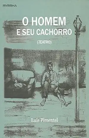 O homem e seu cachorro: Teatro – Luís Pimentel