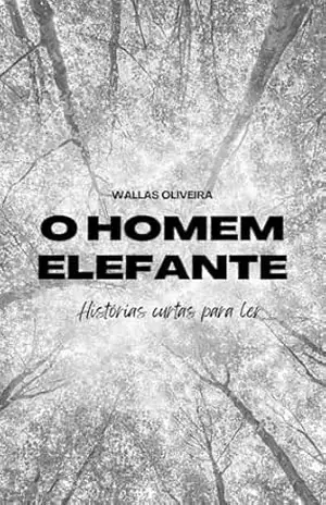 O homem elefante – Wallas Oliveira