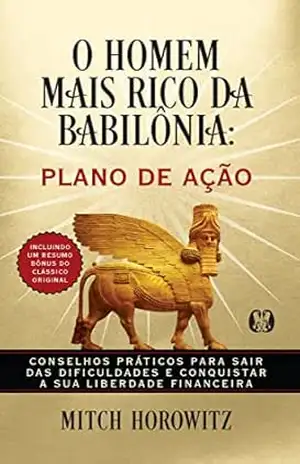 O homem mais rico da Babilônia: plano de ação - Mitch Horowitz