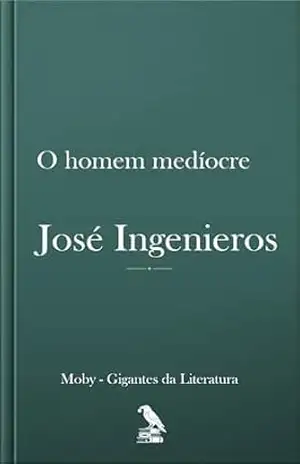 O Homem Medíocre: Tradução completa para português – José  Ingenieros