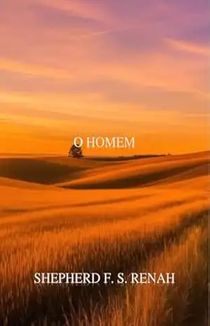 O HOMEM – SHEPHERD F. S. RENAH