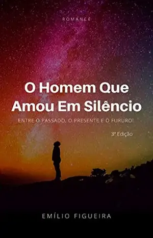 O Homem Que Amou Em Silêncio – Emílio Figueira