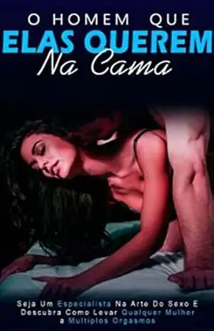 O Homem que Elas Querem na Cama - Emerson  Oliveira