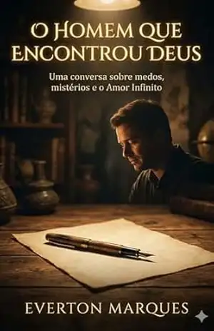O Homem que Encontrou Deus – EVERTON MARQUES