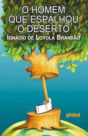 O homem que espalhou o deserto – Ignácio de Loyola Brandão