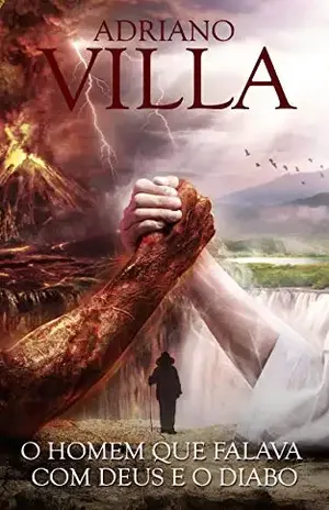 O homem que falava com Deus e o Diabo – Adriano  Villa