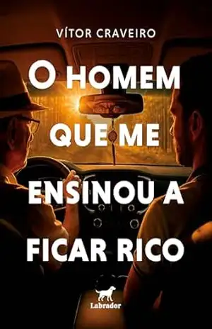 O homem que me ensinou a ficar rico – Vítor Craveiro