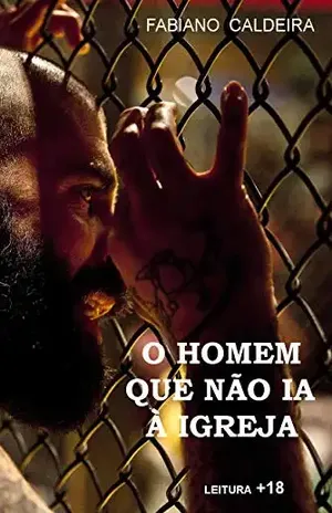 O HOMEM QUE NÃO IA À IGREJA – Fabiano Caldeira