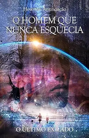 O Homem que nunca esquecia: O Último Exilado – Heverton Anunciação