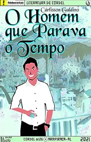 O Homem que Parava o Tempo – Cárlisson Galdino