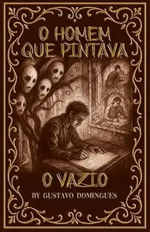 O homem que pintava o vazio (A trilogia do ser) – Gustavo Domingues