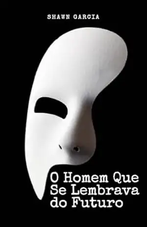 O Homem Que Se Lembrava do Futuro – Carlos Vicente