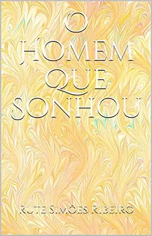 O Homem Que Sonhou - Rute Simões Ribeiro