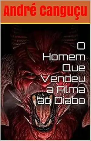 O Homem Que Vendeu a Alma ao Diabo - André Canguçu