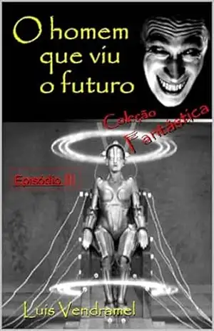 O homem que viu o futuro – Luis Vendramel