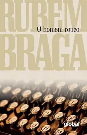 O homem rouco - Rubem Braga