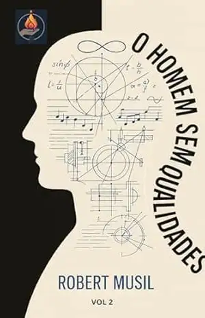 O Homem Sem Qualidades: Volume 2 – Robert Musil