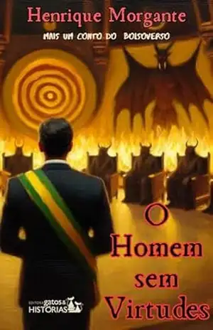 O HOMEM SEM VIRTUDES: Um conto do BolsoVerso (Contos do BolsoVerso) – Henrique  Morgante