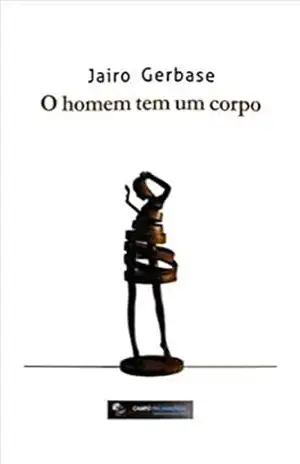 O homem tem um corpo – Jairo Gerbase