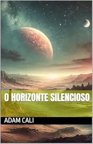 O Horizonte Silencioso – Adam Cali
