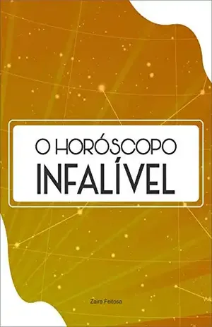 O Horóscopo Infalível – Zaira Feitosa