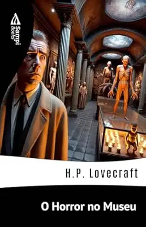 O Horror no Museu – H.P. Lovecraft