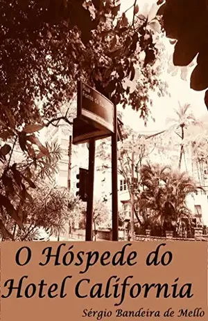 O hóspede do Hotel California - Sérgio Bandeira de Mello
