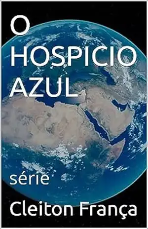 O HOSPICIO AZUL: série - Cleiton França