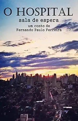 o hospital: sala de espera – Fernando Paulo Ferreira