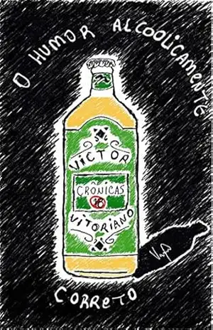 O humor alcoolicamente correto – Victor Vitoriano