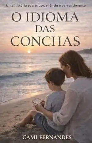 O Idioma das Conchas: Uma história sobre luto, silêncio e pertencimento – Cami  Fernandes