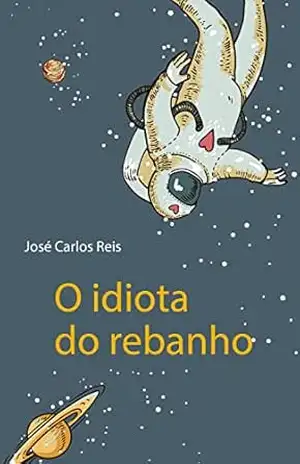 O idiota do rebanho – José Carlos Reis