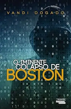 O Iminente Colapso de Boston – Vandi Dogado